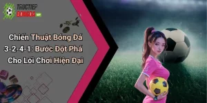 Chiến Thuật Bóng Đá 3-2-4-1