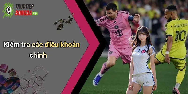 Kiểm tra các điều khoản chính