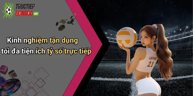 Kinh nghiệm tận dụng tối đa tiện ích tỷ số trực tiếp