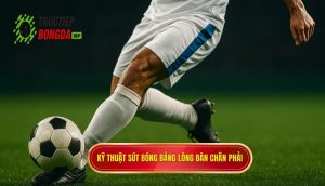 Kỹ thuật sút bóng bằng lòng bàn chân phải