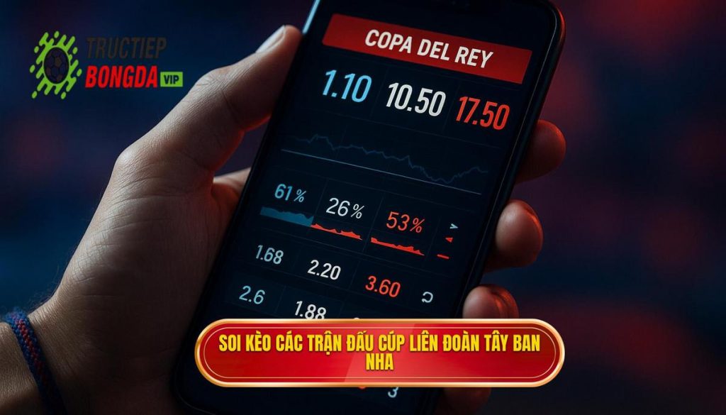 Soi kèo các trận đấu cúp liên đoàn Tây Ban Nha